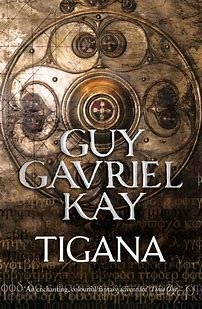 TIGANA by Guy Gavriel Kay