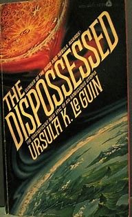 THE DISPOSSESSED by Ursula K. LeGuin
