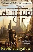 THE WINDUP GIRL by Paolo Bacigalupi