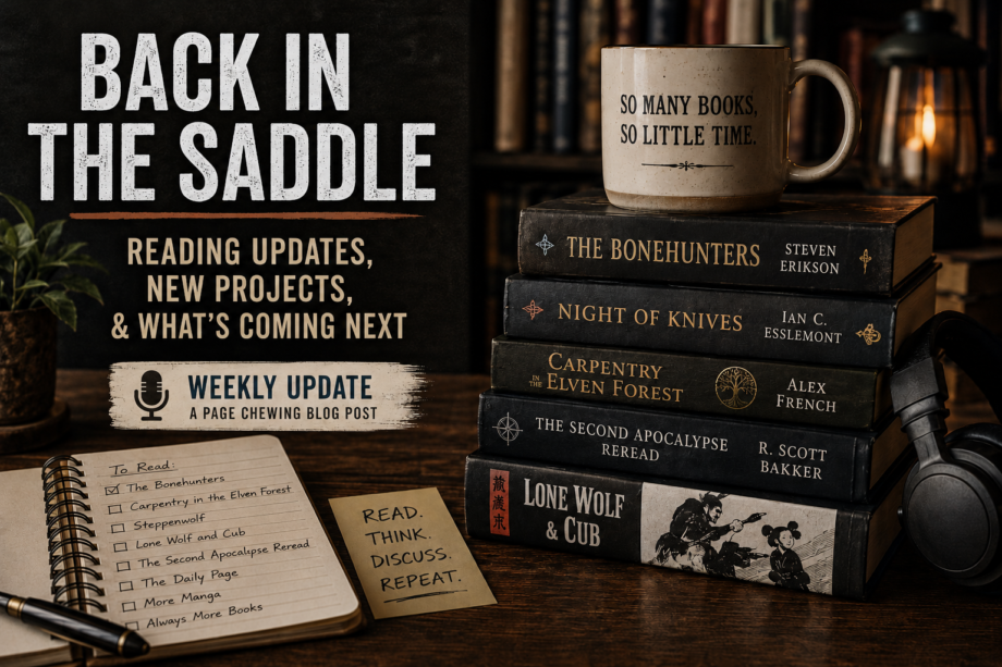 Back in the Saddle: Malazan, The Second Apocalypse, New Projects & Reading Updates
